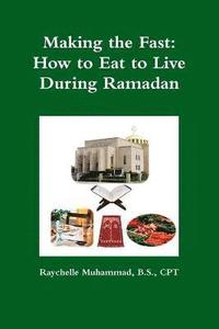 bokomslag Making the Fast: How to Eat to Live During Ramadan