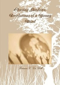 bokomslag Chasing Shadows: Revelations of a Young Mind