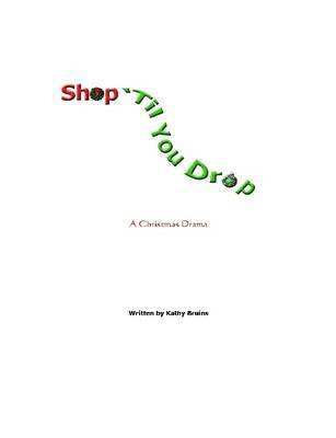 Kathy Bruins - Shop 'Til You Drop, Häftad