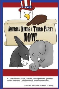 bokomslag America Needs a Third Party NOW!