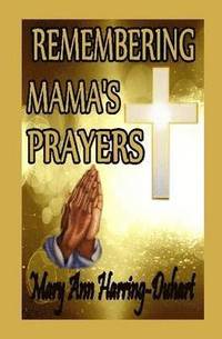 bokomslag Remembering Mama's Prayers