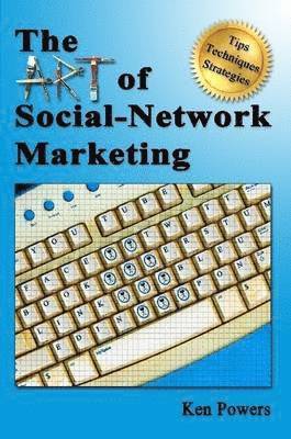 The Art of Social-Network Marketing 1