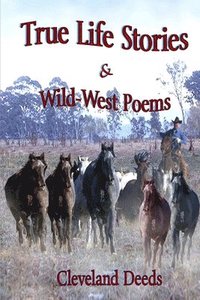 bokomslag True Life Stories & Wild West Poems