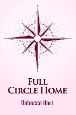 Rebecca Hart - Full Circle Home, Häftad