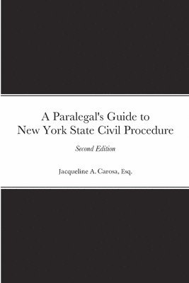 A Paralegal's Guide to New York State Civil Procedure 1