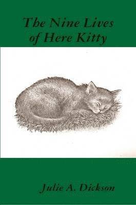 Julie Dickson - Nine Lives of Here Kitty, Häftad. Tillgänglighet: Lägg i varukorg