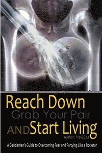 bokomslag Reach Down Grab Your Pair and Start Living