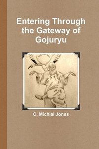 bokomslag Entering Through the Gateway of Gojuryu