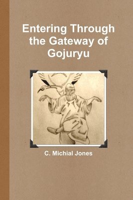 bokomslag Entering Through the Gateway of Gojuryu