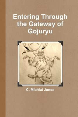 Entering Through the Gateway of Gojuryu 1