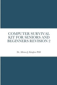 bokomslag Computer Survival Kit for Seniors and Beginners Revision 2