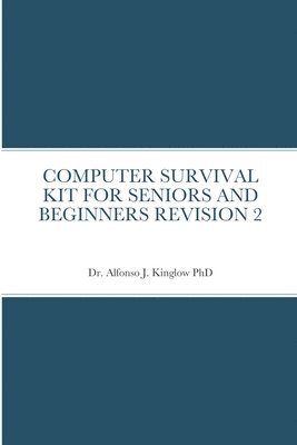 bokomslag Computer Survival Kit for Seniors and Beginners Revision 2