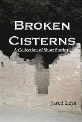 Broken Cisterns 1