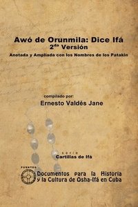 bokomslag Awo De Orunmila: Dice Ifa. 2da Version. Anotada Y Ampliada Con Los Nombres De Los Patakin