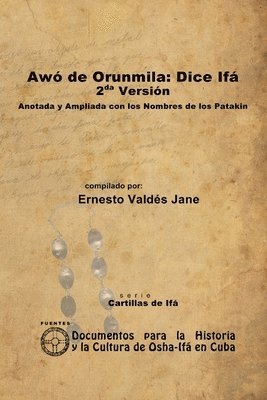 Awo De Orunmila: Dice Ifa. 2da Version. Anotada Y Ampliada Con Los Nombres De Los Patakin 1