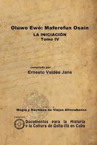bokomslag Oluwo Ewe Maferefun Osain. La Iniciacion. Tomo IV