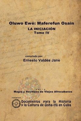 Oluwo Ewe Maferefun Osain. La Iniciacion. Tomo IV 1