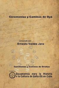bokomslag Ceremonias Y Caminos De Oya