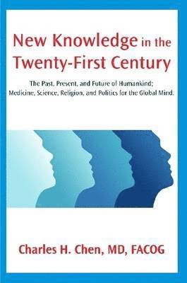 New Knowledge in the Twenty-First Century 1