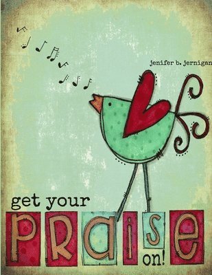 Jenifer B. Jernigan - Get Your PRAISE On!, Häftad
