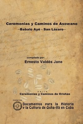 bokomslag Ceremonias Y Caminos De Asowano, -Babalu Aye - San Lazaro-