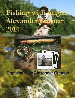 Fishing with Angler Alexander Gurman 2014 1