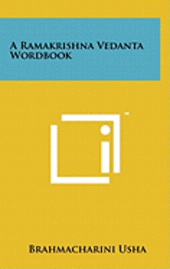 bokomslag A Ramakrishna Vedanta Wordbook