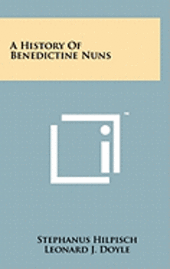 bokomslag A History of Benedictine Nuns