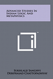 bokomslag Advanced Studies in Indian Logic and Metaphysics