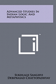 Advanced Studies in Indian Logic and Metaphysics 1