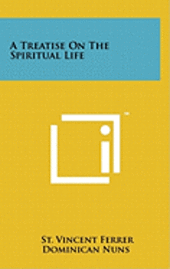 bokomslag A Treatise on the Spiritual Life