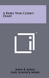 bokomslag A Rebel War Clerk's Diary