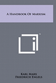 A Handbook of Marxism 1