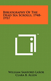 bokomslag Bibliography of the Dead Sea Scrolls, 1948-1957