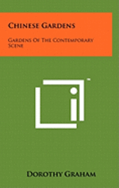 Chinese Gardens: Gardens of the Contemporary Scene 1