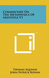 bokomslag Commentary on the Metaphysics of Aristotle V1