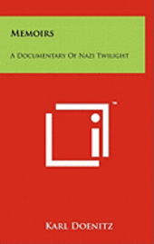 bokomslag Memoirs: A Documentary of Nazi Twilight