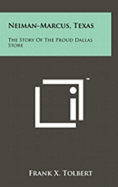 bokomslag Neiman-Marcus, Texas: The Story of the Proud Dallas Store