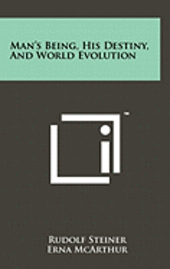bokomslag Man's Being, His Destiny, and World Evolution