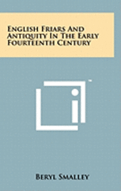 English Friars and Antiquity in the Early Fourteenth Century 1