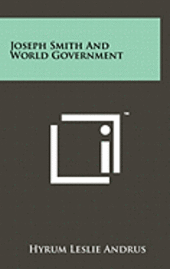 bokomslag Joseph Smith and World Government