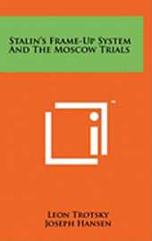 bokomslag Stalin's Frame-Up System and the Moscow Trials