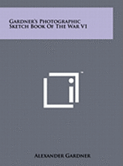 bokomslag Gardner's Photographic Sketch Book of the War V1