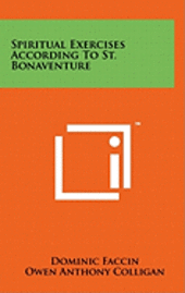 bokomslag Spiritual Exercises According to St. Bonaventure