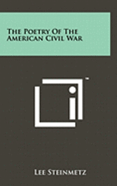 bokomslag The Poetry of the American Civil War