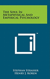 bokomslag The Soul in Metaphysical and Empirical Psychology