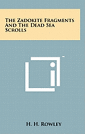 bokomslag The Zadokite Fragments and the Dead Sea Scrolls