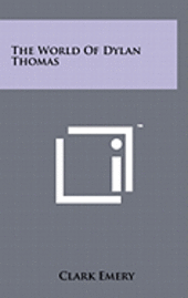 bokomslag The World of Dylan Thomas