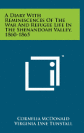 bokomslag A Diary with Reminiscences of the War and Refugee Life in the Shenandoah Valley, 1860-1865