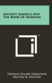 bokomslag Ancient America and the Book of Mormon
